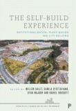 The Self-Build Experience: Institutionalisation, Place-Making and City Building