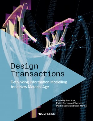 Design Transactions: Rethinking Information Modelling for a New Material Age