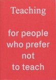 Teaching For People Who Prefer Not To Teach