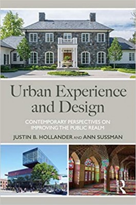 Urban Experience and Design: Contemporary Perspectives on Improving the Public Realm