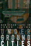 Underground Cities: New Frontiers in Urban Living