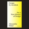 Design by Accident – For a New History of Design