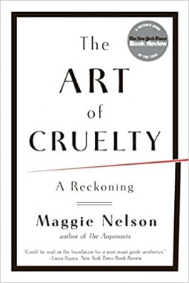 The Art of Cruelty: A Reckoning (Book Group February 2021)