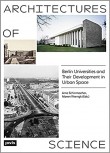 Architectures of Science: The Berlin Universities and Their Development in Urban Space