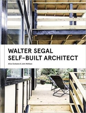 Walter Segal: Self-Built Architect