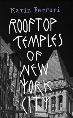 Karin Ferrari: Rooftop Temples Of New York City