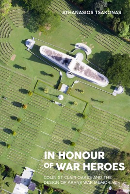 In Honour of War Heroes: Colin St Clair Oakes and the Design of Kranji War Memorial (Pre-order)