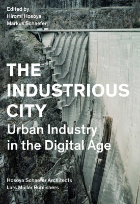 The Industrious City: Urban Industry in the Digital Age
