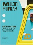 Multiform: Architecture in an Age of Transition