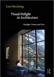 Visual Delight in Architecture: Daylight, Vision, and View
