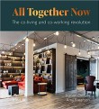 All Together Now: The co-working and co-living revolution