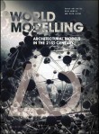 Worldmodelling: Architectural Models in the 21st Century