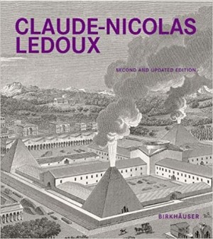 Claude-Nicolas Ledoux Architecture and Utopia in the Era of the French Revolution