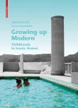 Growing up Modern: Childhoods in Iconic Homes