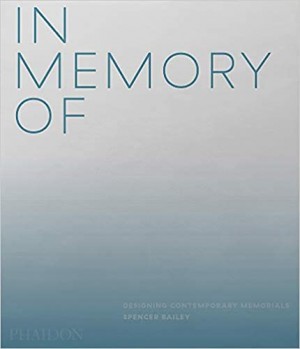 In Memory Of: Designing Contemporary Memorials