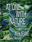 At One with Nature: Advances in Ecological Architecture in the Work of Ken Yeang