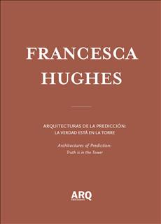 Francesca Hughes: Prediction Architectures