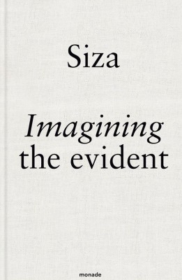 Imagining the Evident / Álvaro Siza
