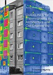 Guidelines for Thermography in Architecture and Civil Engineering: Theory, Application Areas, Practical Implementation