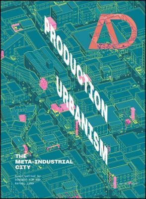 Production Urbanism: The Meta Industrial City