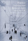 Post-War Architecture Between Italy and the Uk: Exchanges and Transcultural Influences
