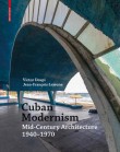 Cuban Modernism: Mid-Century Architecture 1940-1970