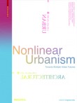 Nonlinear Urbanism: Towards Multiple Urban Futures (Pre-order March 2022)