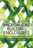 Microalgae Building Enclosures: Design and Engineering Principles