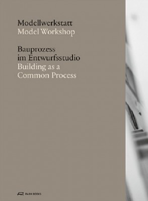 Model Workshop: Building as a Common Process