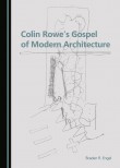 Colin Rowe’s Gospel of Modern Architecture