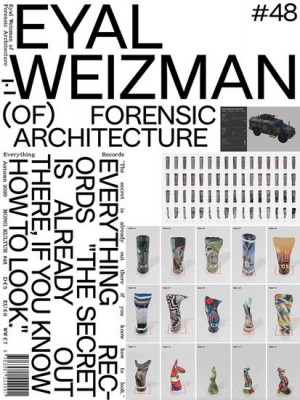 mono.kultur #48  EYAL WEIZMAN / FORENSIC ARCHITECTURE: EVERYTHING RECORDS