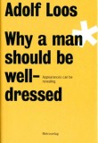 Adolf Loos: Why a Man Should be Well Dressed