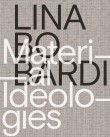 Lina Bo Bardi – Material Ideologies