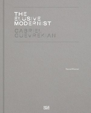 Gabriel Guevrekian: The Elusive Modernist