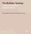 The Multiplex Typology: Living in Kuwait’s Hybrid Homes