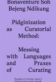 Pidginization as Curatorial Method