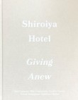Shiroiya Hotel – Giving Anew