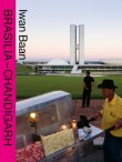 Brasilia – Chandigarh Living with Modernity