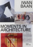 Iwan Baan: Moments in Architecture