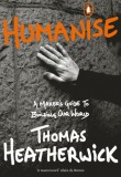 Humanise: A Maker’s Guide to Building Our World