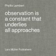 Observation Is a Constant That Underlies All Approaches