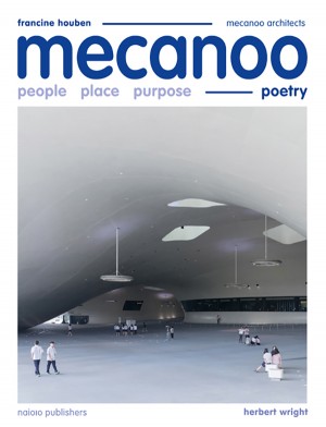 Mecanoo – People Place Purpose Poetry