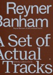 Reyner Banham: A Set of Actual Tracks