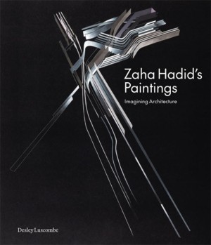 Zaha Hadid’s Paintings