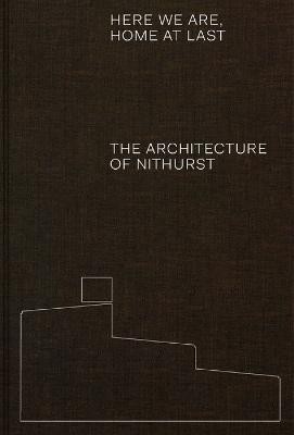 Here We Are, Home At Last: The Architecture of Nithurst